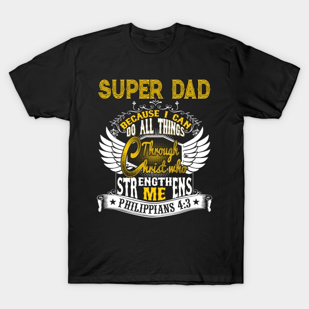 Super Dad Christian Father's Gift T-Shirt by Merchweaver